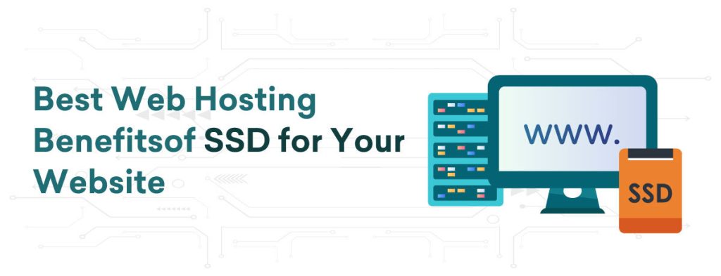 Best Web Hosting Benefits of SSD for Your Website