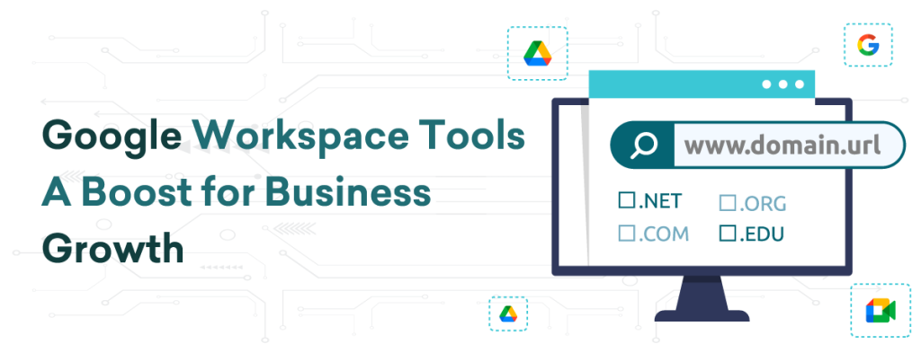 Google Workspace Tools A Boost for Business Growth