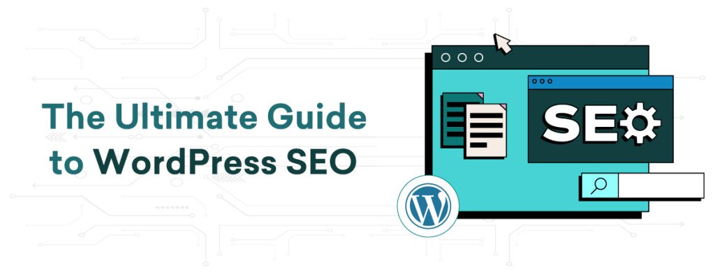 The Ultimate Guide to WordPress SEO